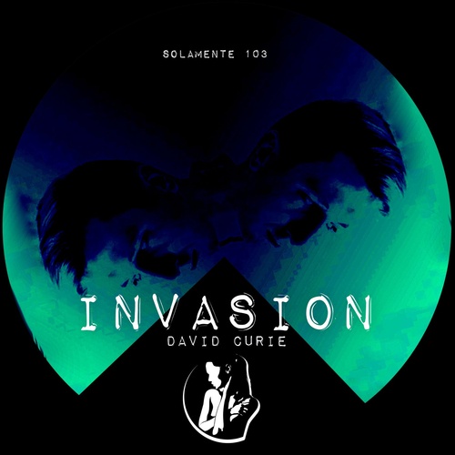 David Curie - Invasion [SOLAMENTE103]